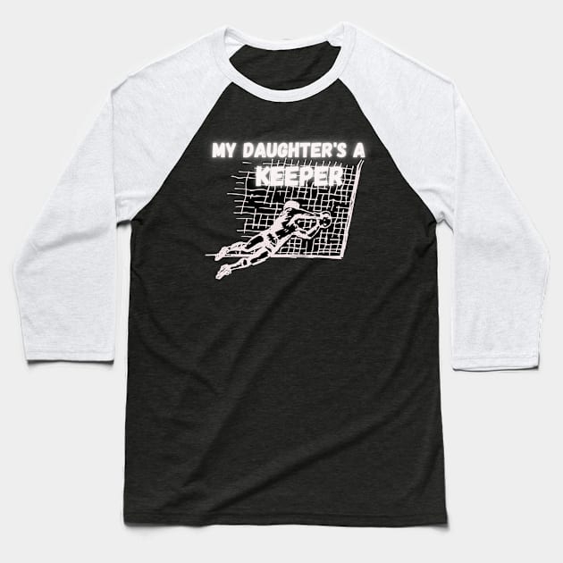 daughters a keeper Baseball T-Shirt by Sport-tees by Marino's